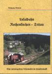 Lokalbahn Rothenkirchen - Tettau. Eine (un)vergessene Lebensader im Frankenwald