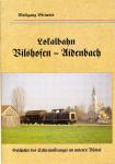 Lokalbahn Vilshofen - Aidenbach. Geschichte des Schienenstranges im unteren Vilstal