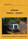 Lokalbahn Nabburg - Schönsee. Eisernes Band vom Naabtal in der Oberpfälzer Wald