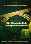 Der Brückenschlag bei Müngsten: Die Eisenbahnlinie Solingen-Remscheid