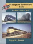 Chicago and North Western in Color vol. 1: 1941 - 1953