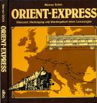 Orient-Express. Glanzzeit, Niedergang und Wiedergeburt eines Luxuszuges