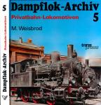 Dampflok-Archiv Band 5: Von der Deutschen Reichsbahn-Gesellschaft (DRG) übernommene Dampflokomotiven privater Eisenbahnen