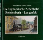 Die vogtländische Nebenbahn Reichenbach-Lengenfeld