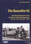 Die Baureihe 92. Die Rangierlokomotiven der deutschen Länderbahnbauarten: 92.0, 92.1, 92.2-3, 92.4, 92.5-11, 92.20