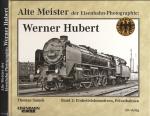 Alte Meister der Eisenbahn-Photographie: Werner Hubert. Band 2: Einheitslokomotiven, Privatbahnen
