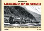 Lokomotiven für die Schweiz. Bildraritäten aus Archiven Schweizer Lokfabriken 1899-1959