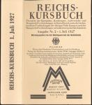 Reichs-Kursbuch 1927. Ausgabe Nr. 2 / 1. Juli 1927. Übersicht der Eisenbahn-, Kraftwagen-, Luftverkehr- und Dampfschiffverbindungen in Deutschland sowie der bedeutenderen Verbindungen der übrigen Teile Europas und der Dampfschiffverbindungen mit außereuropäischen Ländern (Reprint)