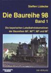 Die Baureihe 98. Band 1 (von 2) apart: Die bayerischen Lokalbahnlokomotiven der Baureihen 98.3, 98.4-5, 98.6 und 98.7