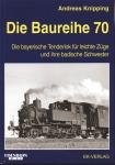 Die Baureihe 70. Die bayerische Tenderlok für leichte Züge und ihre badische Schwester
