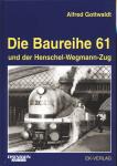 Die Baureihe 61 und der Henschel-Wegmann-Zug