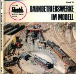 Bahnbetriebswerke im Modell
