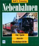 Nebenbahnen. Eine Epoche deutscher Eisenbahngeschichte
