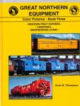 Great Northern Equipment Color Pictorial Book 3: Western Fruit Express / Cabooses / Maintenance-of-Way