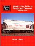 Burlington Route: CB&Q Color Guide to Freight and Passenger Equipment