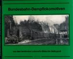 Bundesbahn-Dampflokomotiven. Aus dem berühmten Lokomotiv-Bildarchiv von Carl Bellingrodt