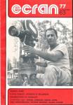 Ecran no. 63 (Novembre '77): Alberto Sordi. U.R.S.S. / France: affinités et influences. Réhabilitation du doublage. Entretiens avec: Gunnel Lindblom, Miguel Littin, Theo Angelopoulos, Charles Belmont, Liliana Cavani
