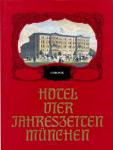 Hotel Vier Jahreszeiten München. Chronik