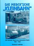 Die Merck'sche 'Kleinbahn'. Auf schmaler Spur in der chemischen Fabrik 1901-1960