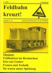 Feldbahn kreuzt! Aktuelles und Museales von der Feldbahn Ausgabe Nr. 14 (8. Jahrgang): Feldbahnen im Bremischen / Kies aus Gudow / Frauen und Technik / Sie waren unser Spielzeug