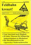 Feldbahn kreuzt! Aktuelles und Museales von der Feldbahn Ausgabe Nr. 18+19 (10. Jahrgang): Vom Saterland nach Diepholz / 20 Jahre Museum für feldspurige Industriebahnen in Hitzhausen / Die Diesellokomotiven des Gipswerkes Niedersachswerfen
