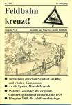 Feldbahn kreuzt! Aktuelles und Museales von der Feldbahn Ausgabe Nr. 21 (11. Jahrgang): Torfbahnen zwischen Neustadt am Rbg. und Vörden-Campemoor / An die Spaten, Marsch Marsch / 25 Jahre Gmeinder, der originale Geburtstagskalender aus dem Jahr 1939 / Pfingsten 2009, die Jubiläumsfahrtage