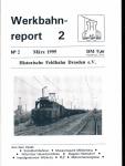 Werkbahnreport Nr. 2 (März 1995): Kokslöschbahnen / Museumspark Mildenberg / Witznitzer Henschel-Elloks / Ziegelei Helmsdorf / Imprägnierwerk Wülknitz / PLŽ/ Mehrschienengleise