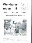 Werkbahnreport Nr. 8 (März 1999): 75 Jahre Förderbrücken / 125 Jahre Fa. Bleichert / Nickelhütte St. Egidien / Schamottewerk Guttau / Steinbruchindustrie um Strzegom / DDR-Loks in Hongkong
