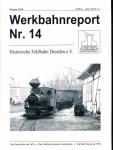 Werkbahnreport Nr. 14 (Oktober 2009): Die Geschichte der HFD / Das Feldbahnmuseum Herrenleite / Die Sammung der HFD