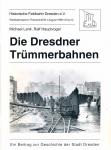 Die Dresdner Trümmerbahnen. Ein Beitrag zur geschichte der Stadt Dresden