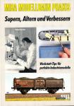 MIBA Modellbahn Praxis Heft 7: Supern, Altern und Verbessern.Werkstatt-Tips für perfekte Industriemodelle