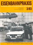 Eisenbahnpraxis. Für den Betriebs-, Verkehrs- und Fahrzeugbetriebsdienst der Deutschen Reichsbahn. Heft 3/85 (1985)