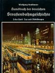Handbuch der deutschen Straßenbahngeschichte. Band 1 (von 2) apart: Texte und Abbildungen