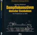 Eisenbahn-Fahrzeug-Archiv Band 1.5: Dampflokomotiven deutscher Eisenbahnen. Von Privatbahnen zur DRG