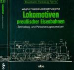 Eisenbahn-Fahrzeug-Archiv Band 2.3.1: Lokomotiven preußischer Eisenbahnen. Schnellzug- und Personenlokomotiven