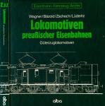 Eisenbahn-Fahrzeug-Archiv Band 2.3.2: Lokomotiven preußischer Eisenbahnen. Güterzuglokomotiven