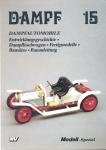 Dampf 15: Dampfautomobile. Entwicklungsgeschichte, Dampflöschwagen, Fertigmodelle, Bausätze, Bauanleitung
