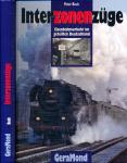 Interzonenzüge. Eisenbahnverkehr im geteilten Deutschland