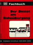 Der Dienst am Bahnübergang