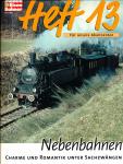 HEFT 13 o.Nr.: Nebenbahnen. Charme und Romantik unter Sachzwängen