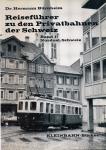 Reiseführer zu den Privatbahnen der Schweiz Band 1: Nordost-Schweiz