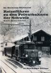 Reiseführer zu den Privatbahnen der Schweiz Band 3: Südost-Schweiz