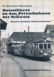 Reiseführer zu den Privatbahnen der Schweiz Band 6: Östliche Zentralschweiz