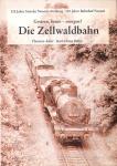 Die Zellwaldbahn. Gestern, heute - morgen ? 125 Jahre Strecke Nossen - Freiberg. 130 Jahre Bahnhof Nossen
