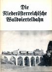 Die Niederösterreichische Waldviertelbahn