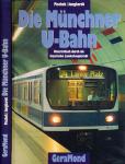 Die Münchner U-Bahn. Unterirdisch durch die bayerische Landeshauptstadt