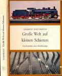 Große Welt auf kleinen Schienen. Das Entstehen einer Modellanlage