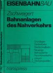 Bahnanlagen des Nahverkehrs. Grundlagen, Straßenbahn, Stadtschnellbahn, neuartige Bahnsysteme, Personenverkahrsanlagen, Übergangsstellen