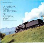 La Ferrovia della Val Pusteria. Die Pustertal Bahn (dt./ital.)