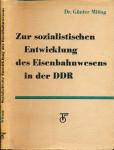Zur sozialistischen Entwicklung des Eisenbahnwesens in der DDR